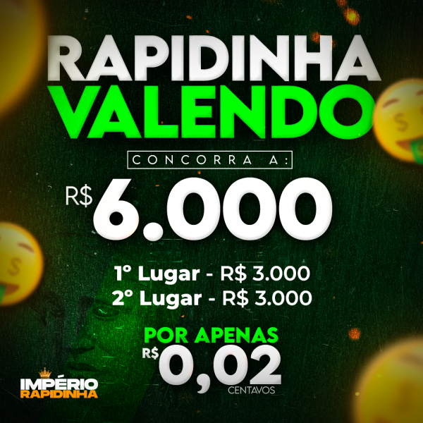 RAPIDINHA VALENDO R$6.000,00 