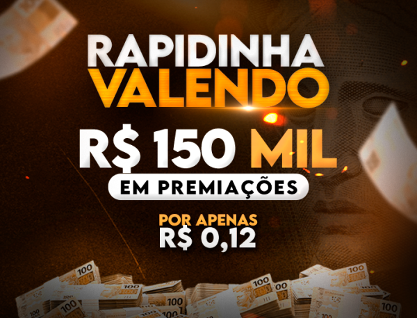 RAPIDINHA R$150.000,00 EM PREMIAÇÕES